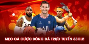 Mẹo cá cược bóng đá trực tuyến 88clb